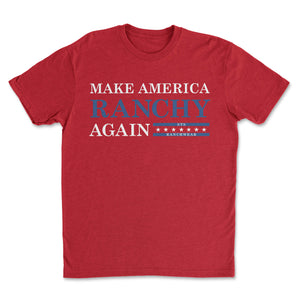 Make America Ranchy Again Tee